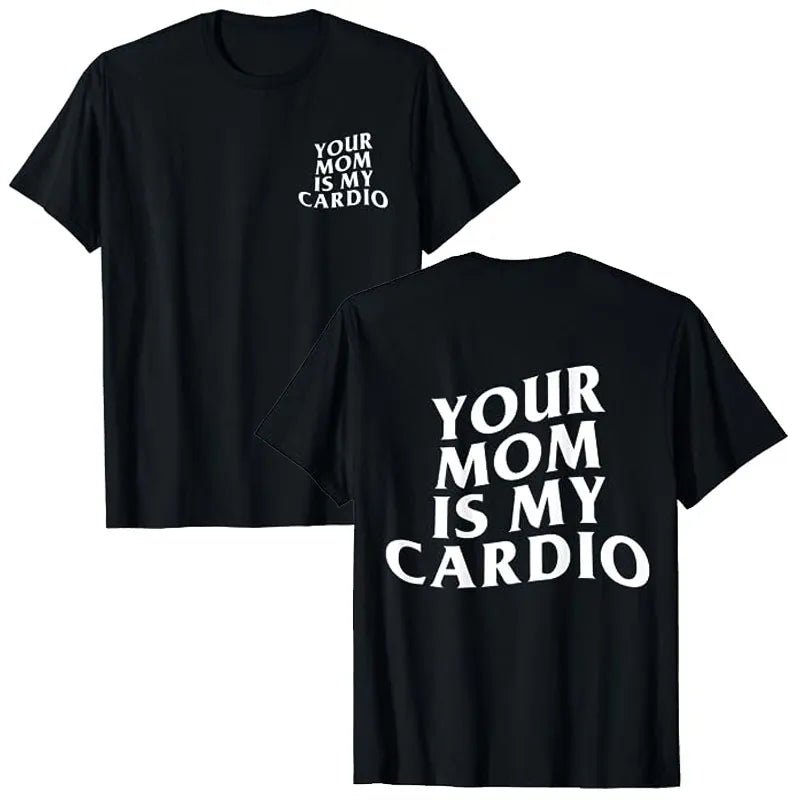 Maglietta 'Your Mom is My Cardio': Fitness con Ironia! - GYM Ratting