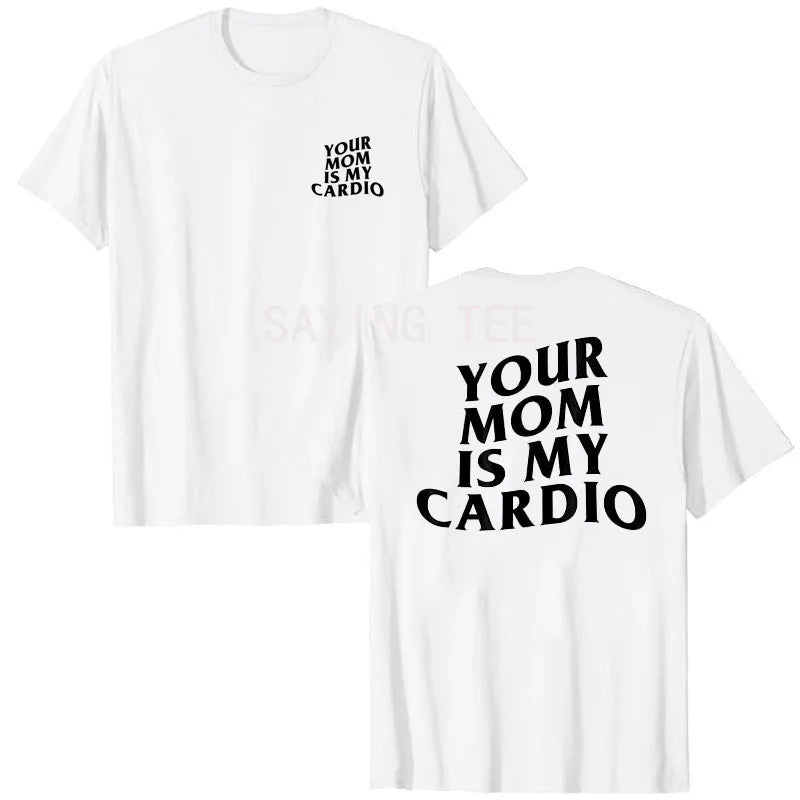 Maglietta 'Your Mom is My Cardio': Fitness con Ironia! - GYM Ratting