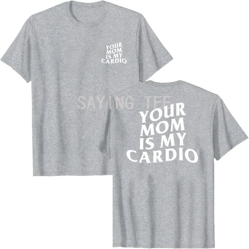 Maglietta 'Your Mom is My Cardio': Fitness con Ironia! - GYM Ratting