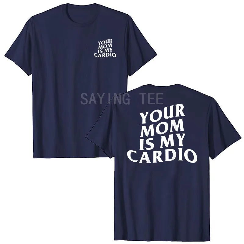 Maglietta 'Your Mom is My Cardio': Fitness con Ironia! - GYM Ratting